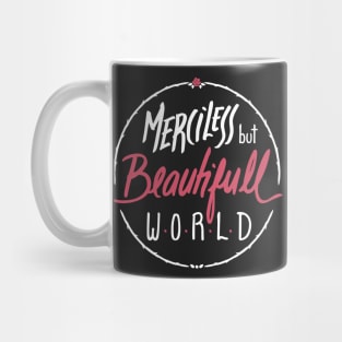 Merciless but Beautifull world [black] Mug